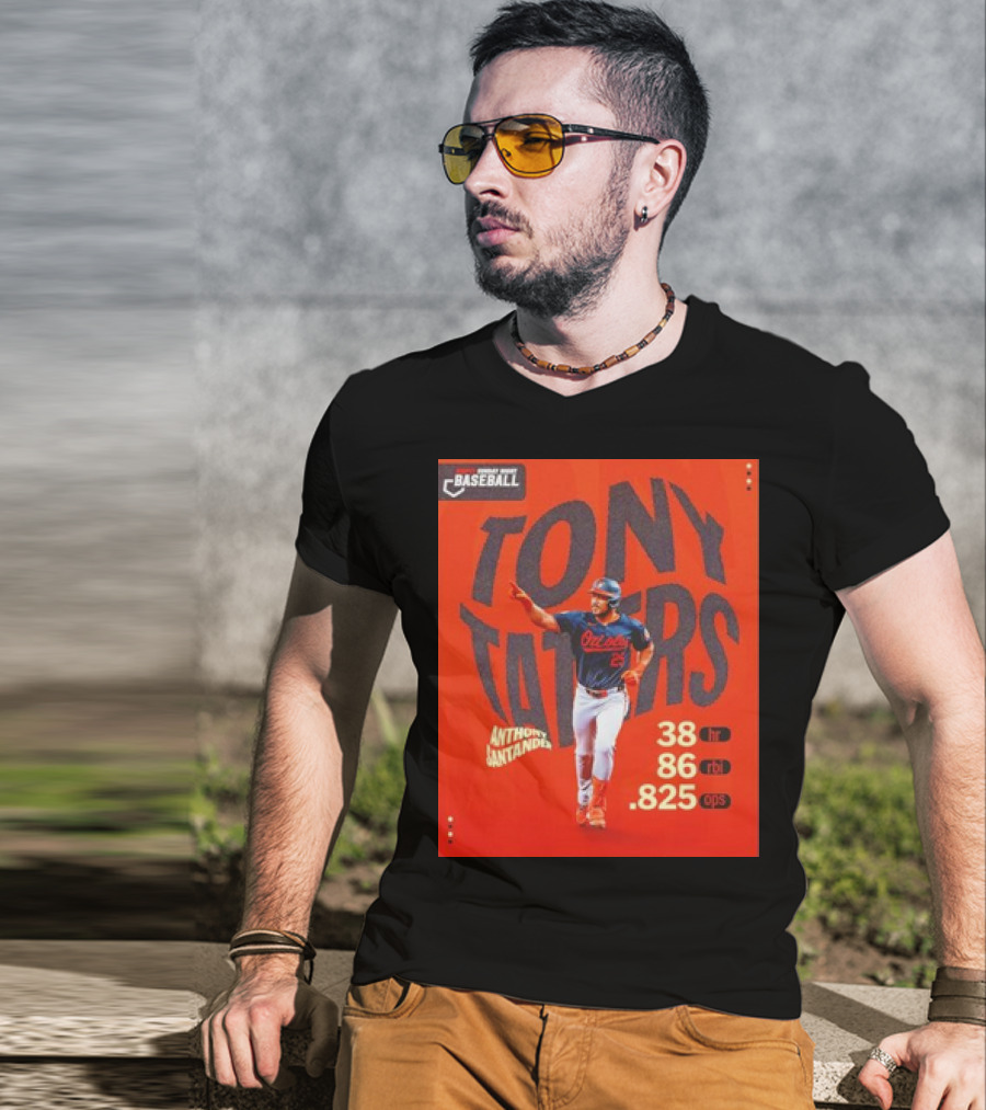 Tony Taters Anthony Santander Baltimore Orioles 38 HR 86 RBI .825 OPS T-Shirt