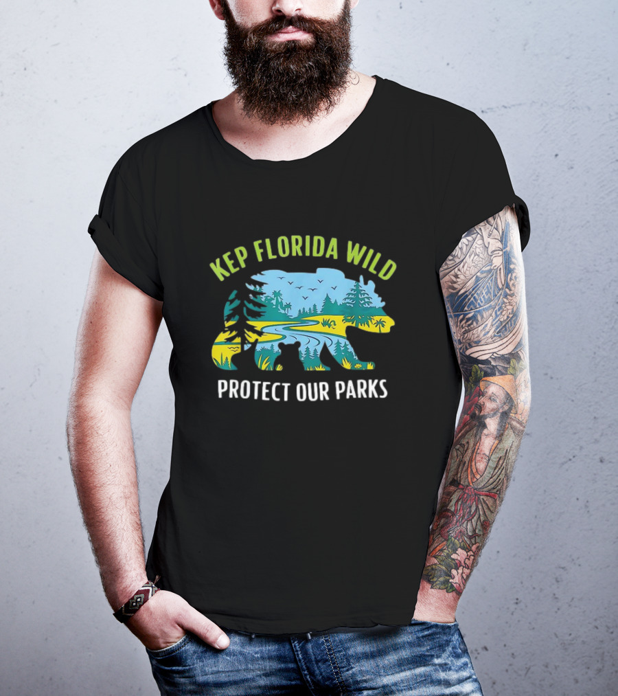 Keep Florida Wild Protect Our Parks Bear Nature Conservation T-Shirt