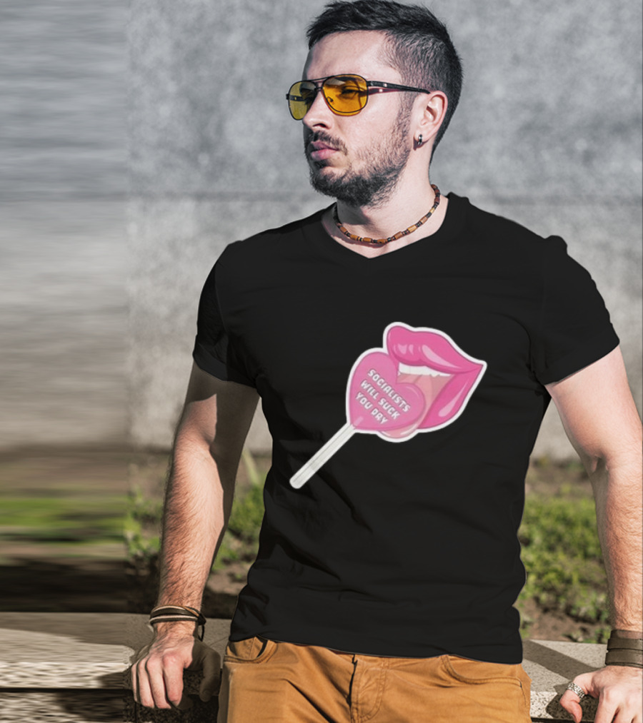 Socialists Will Suck You Dry Pink Lips Lollipop T-Shirt