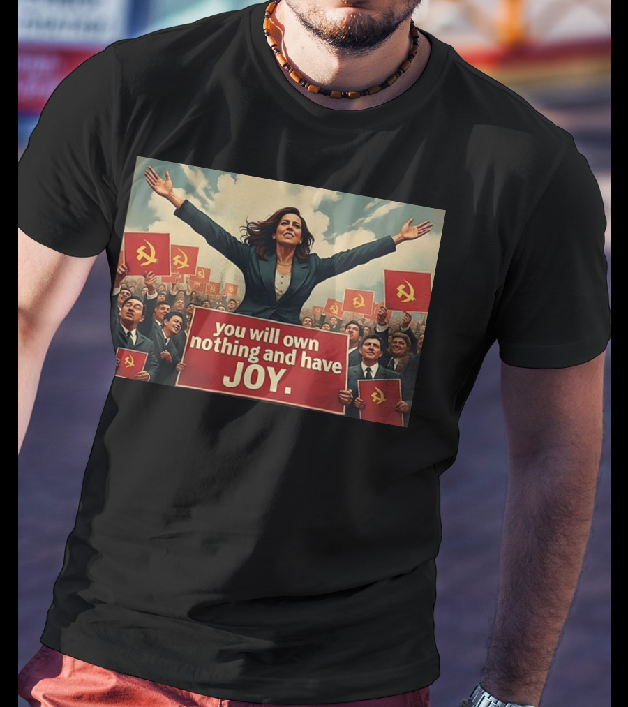 Amala You Will Own Nothing And Have Joy Communist Party Flag T-Shirt