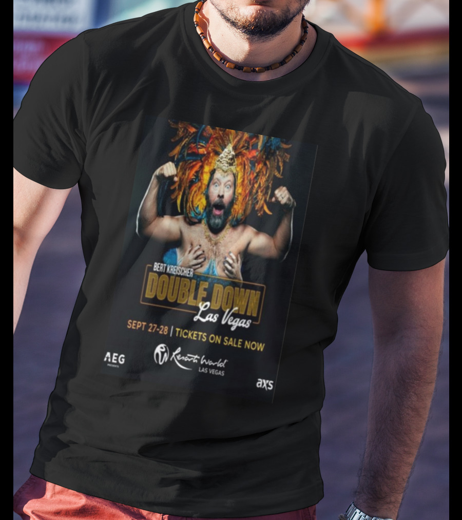 Bert Kreischer Double Down Las Vegas Sept 27-28 Resorts World Tickets On Sale Now T-Shirt