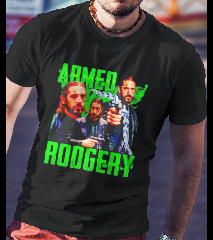 Armed Rodgery Aaron Rodgers Green Bay Packers T-Shirt