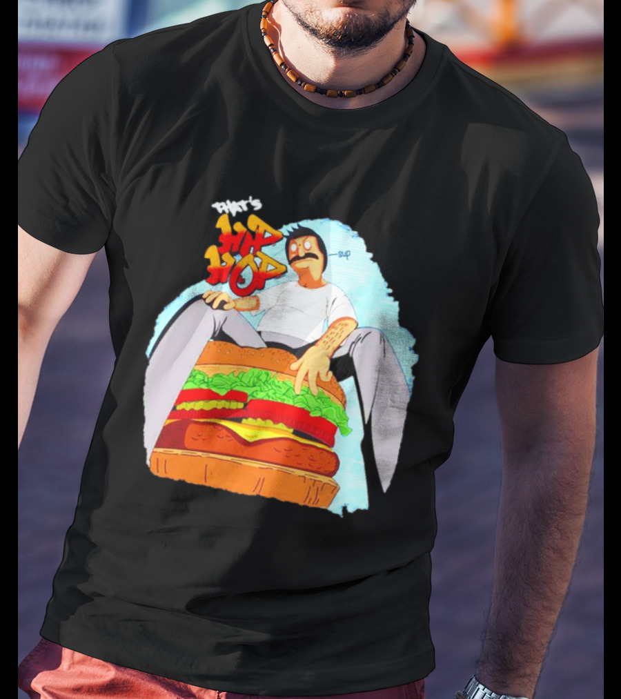 Bob’s Burgers That's Hip Hop Burger Groovin' T-Shirt