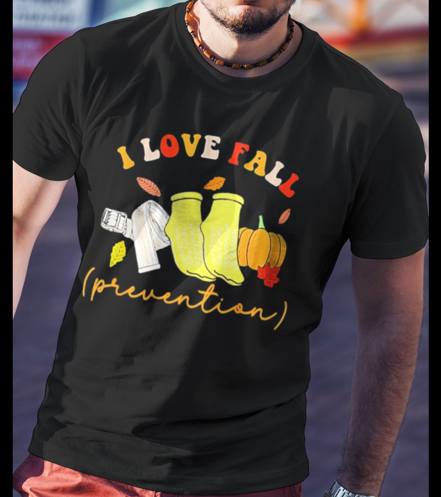 I Love Fall Prevention Socks And Leaves Pumpkin T-Shirt