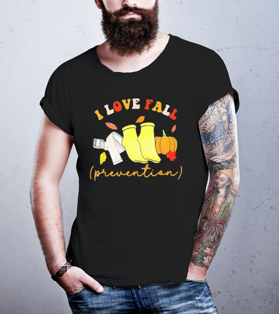 I Love Fall Prevention Socks And Leaves Pumpkin T-Shirt