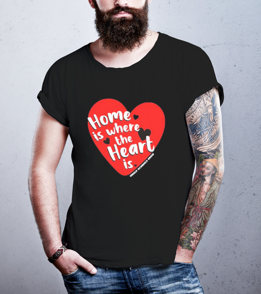 Ronald McDonald House Cincinnati Home Is Where The Heart Is T-Shirt