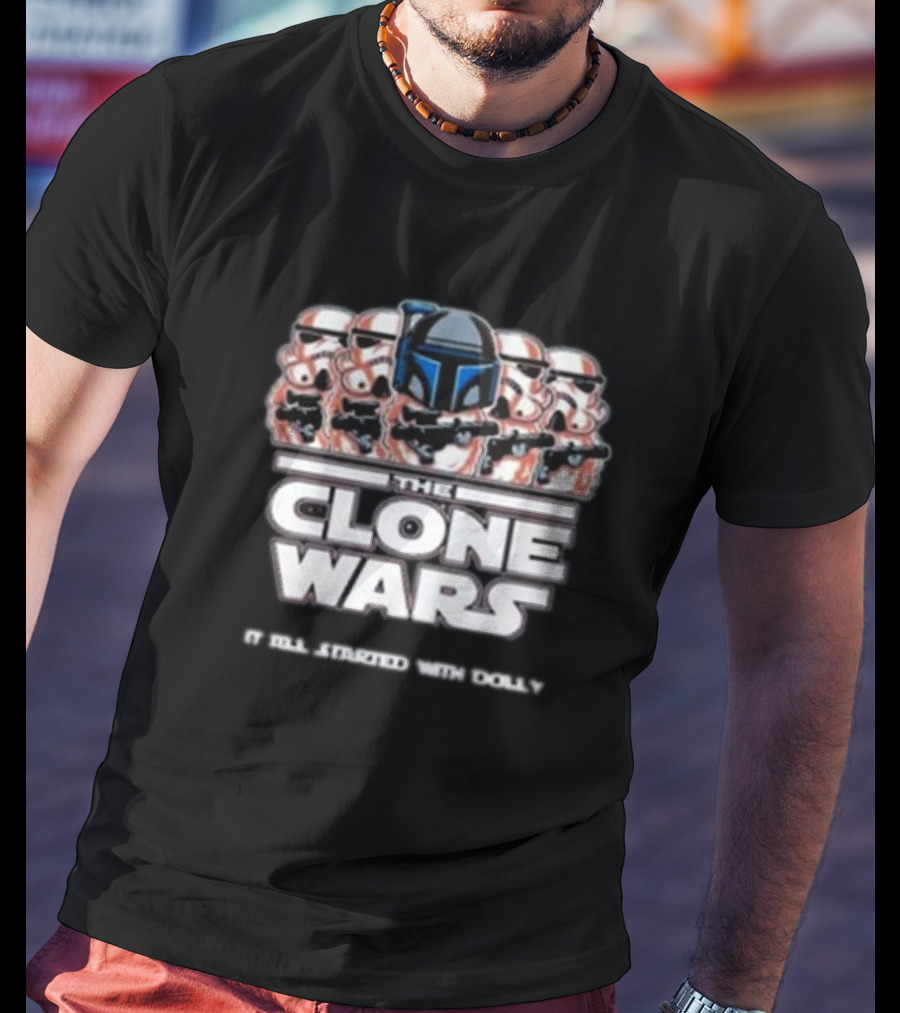 The Clone Wars It All Started With Dolly Star Wars Stormtroopers T-Shirt