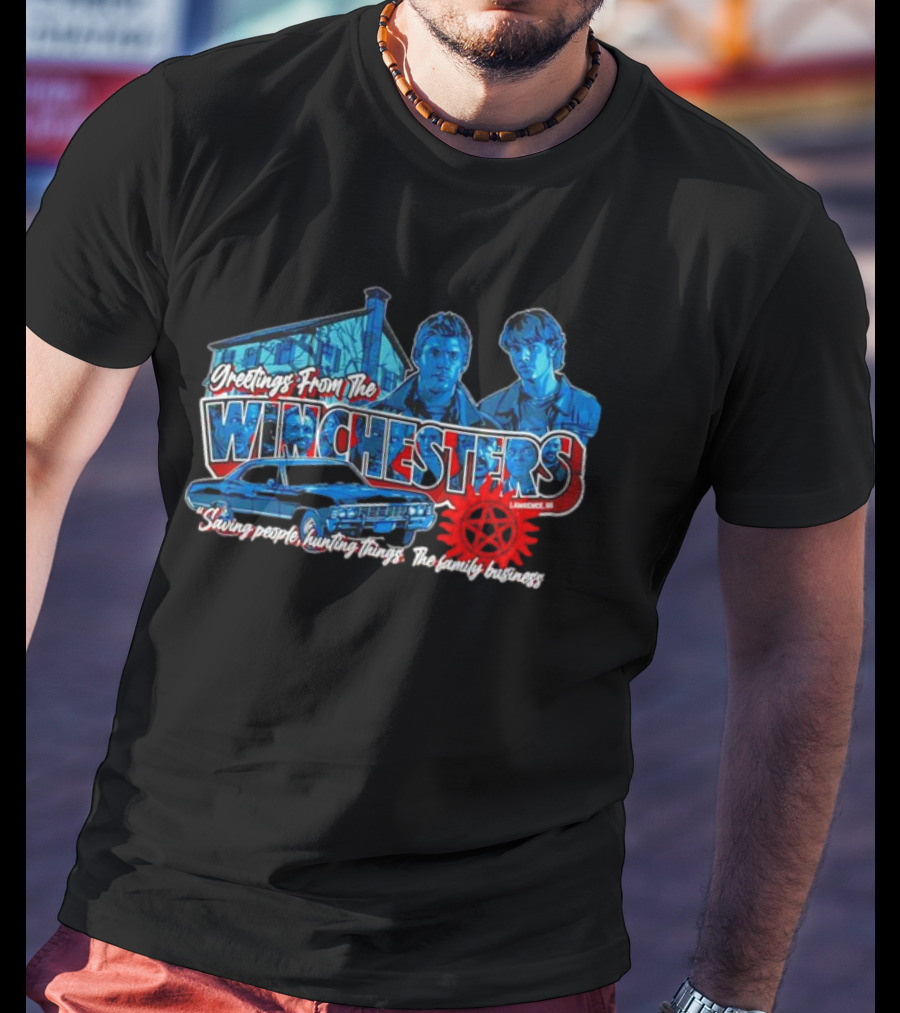 Greetings From The Winchesters Saving People Hunting Things The Family Business T-Shirt