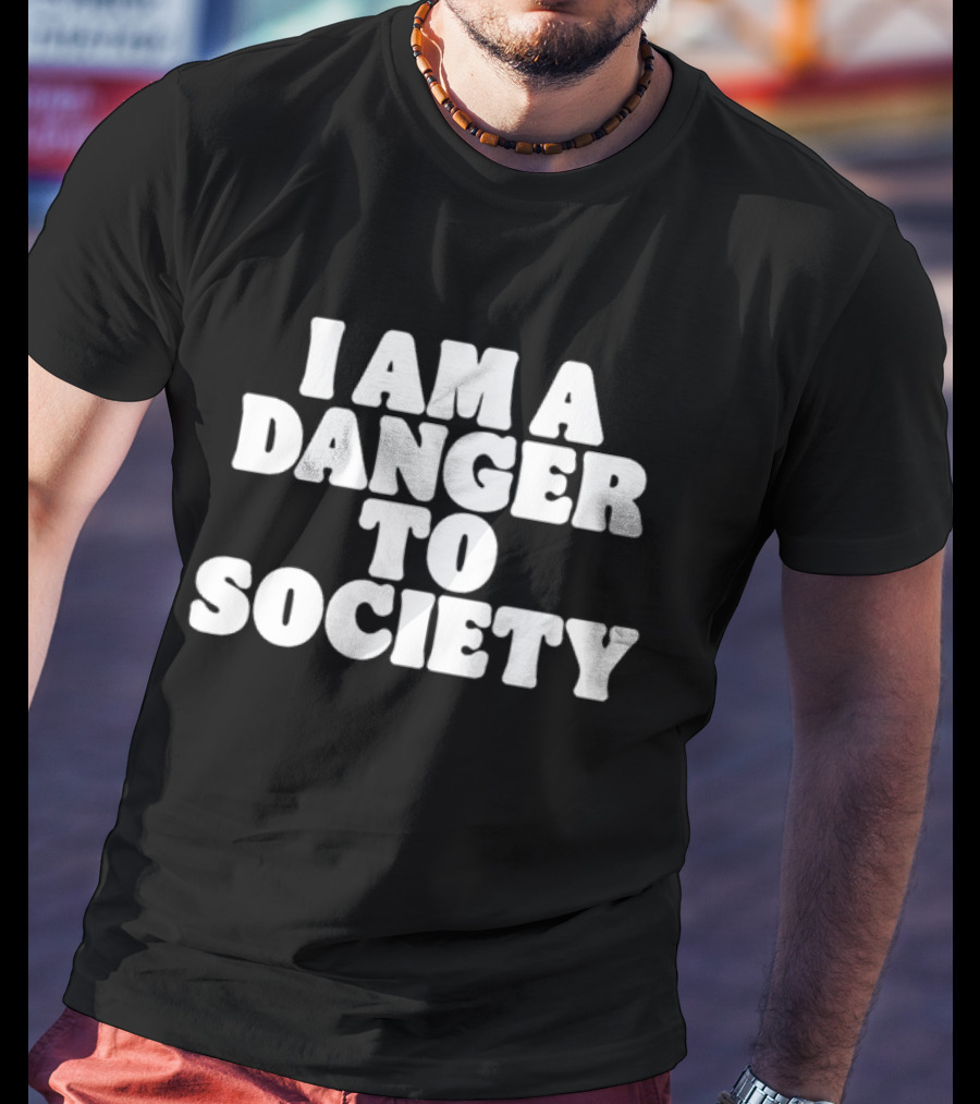 I Am A Danger To Society Text T-Shirt
