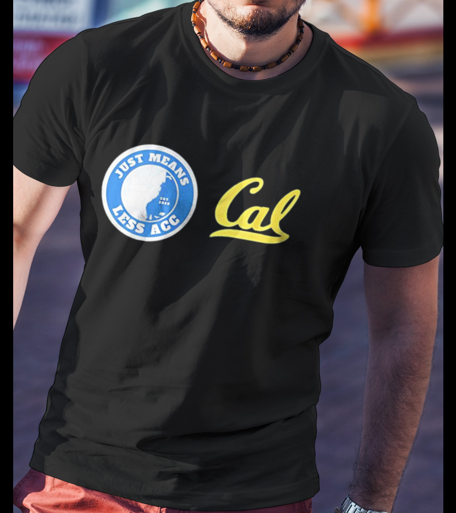 Just Means Less ACC Cal T-Shirt