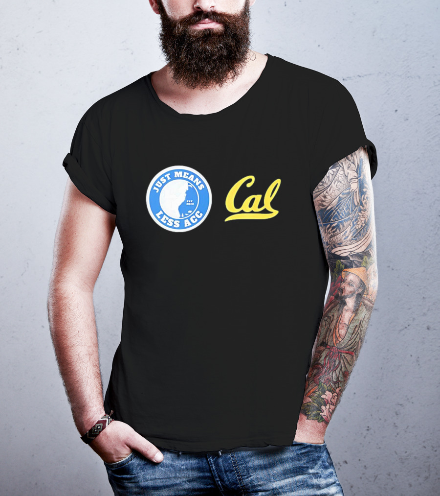 Just Means Less ACC Cal T-Shirt