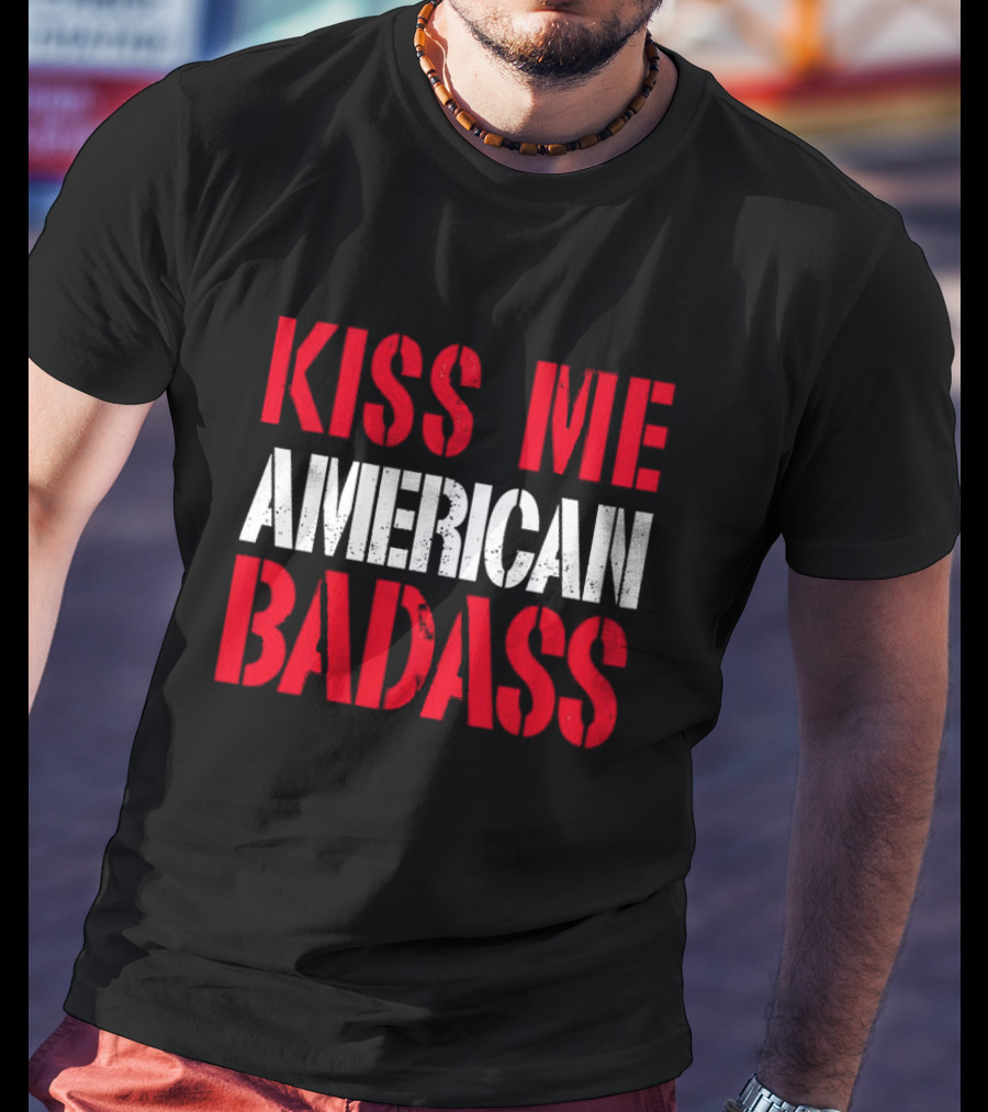 Kiss Me American Badass T-Shirt