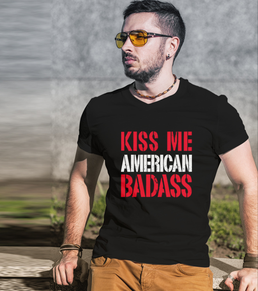 Kiss Me American Badass T-Shirt