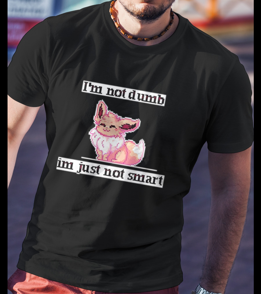 I'm Not Dumb I'm Just Not Smart Pixel Eevee T-Shirt