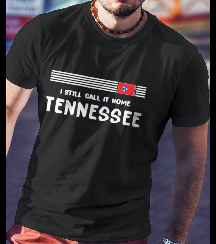 I Still Call It Home Tennessee Flag Stripes T-Shirt