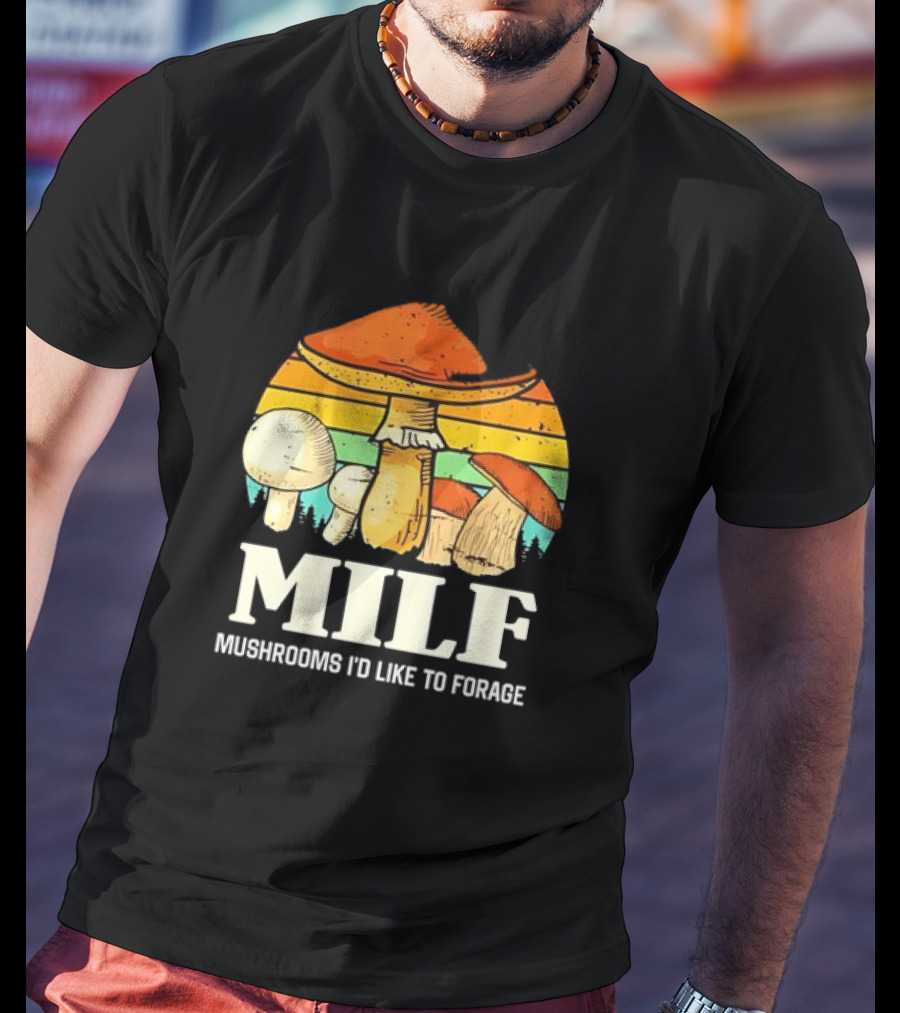 MILF Mushrooms I'd Like To Forage Vintage Mushroom Sunset T-Shirt