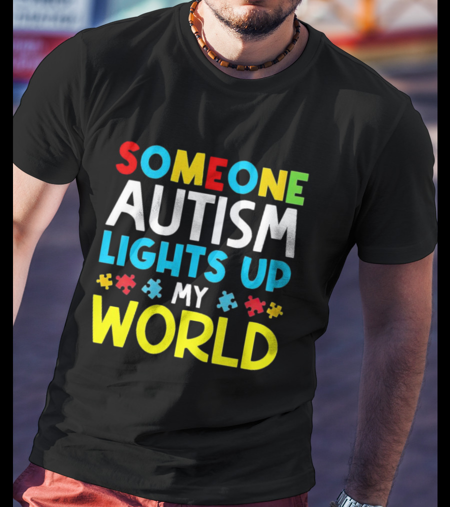 Someone Autism Awareness Lights Up My World Puzzle Pieces T-Shirt