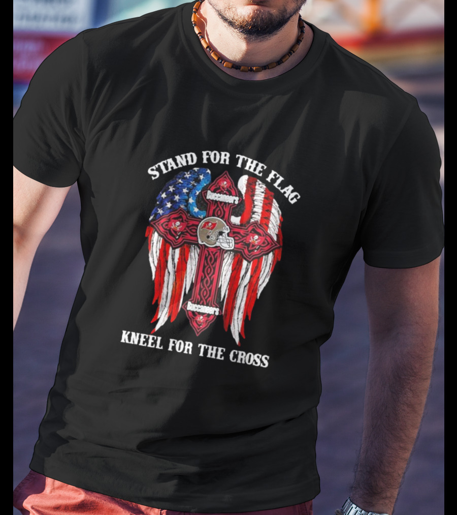 Stand For The Flag Buccaneers Kneel For The Cross T-Shirt