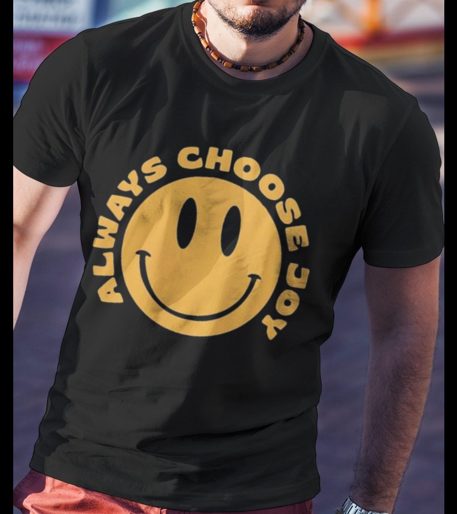 Always Choose Joy Emoji Smile T-Shirt