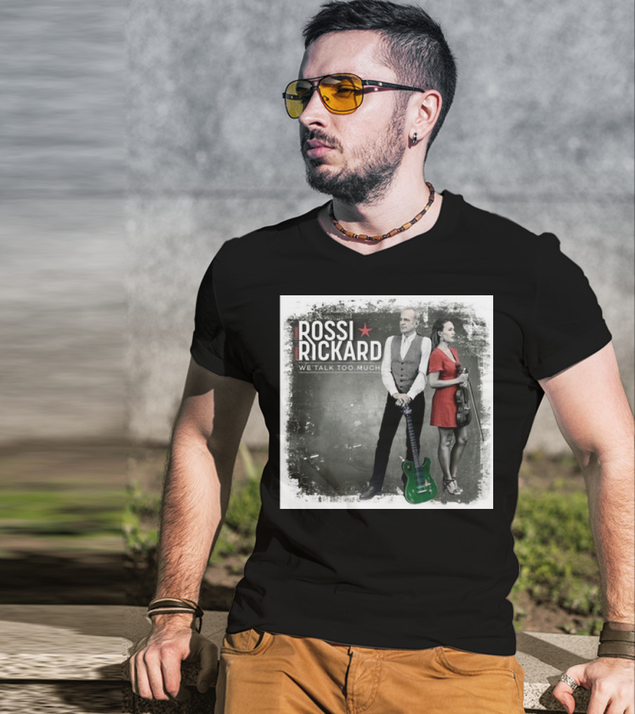 Rossi Rickard We Talk Too Much Francis Rossi And Hannah Rickard 1st November T-Shirt
