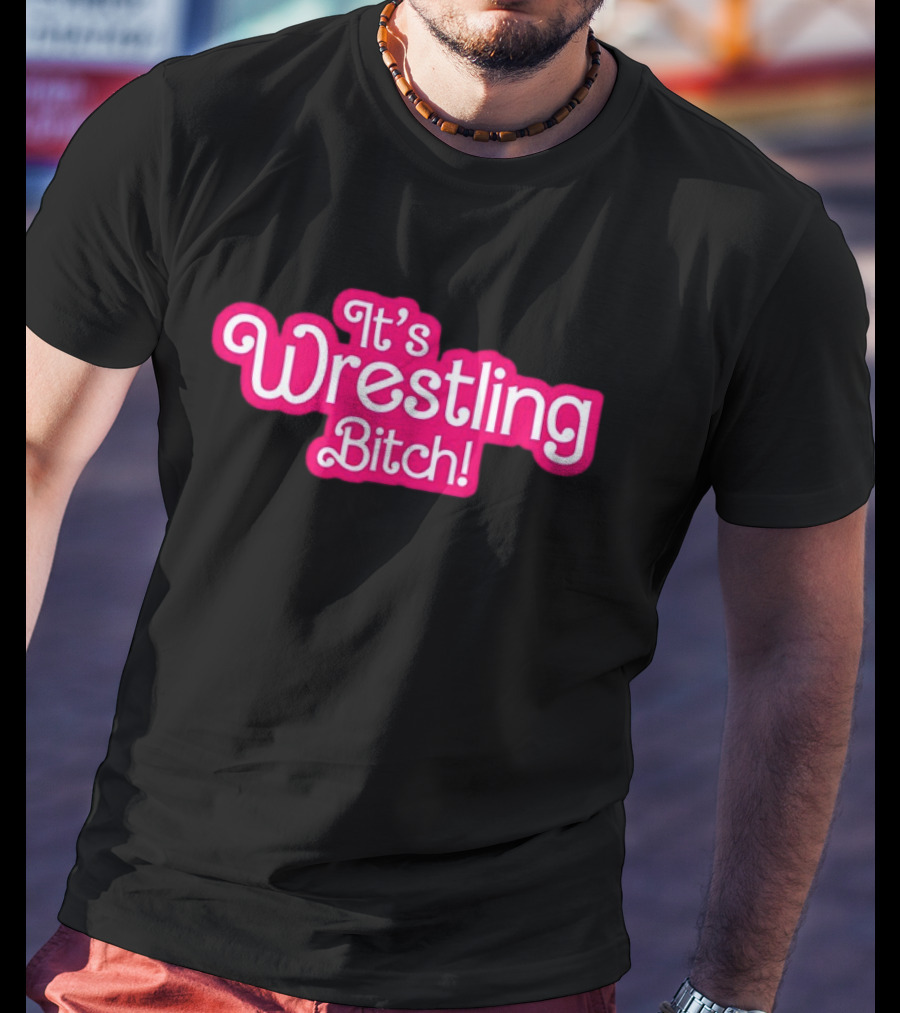 It’s Wrestling Bitch Bold Pink T-Shirt