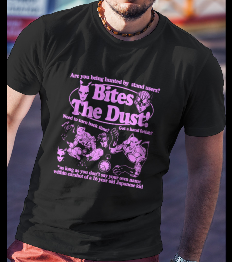 Are You Being Hunted By Stand Users Bites The Dust Need To Turn Back Time Got A Hand Fetish JoJo Manga Reference T-Shirt