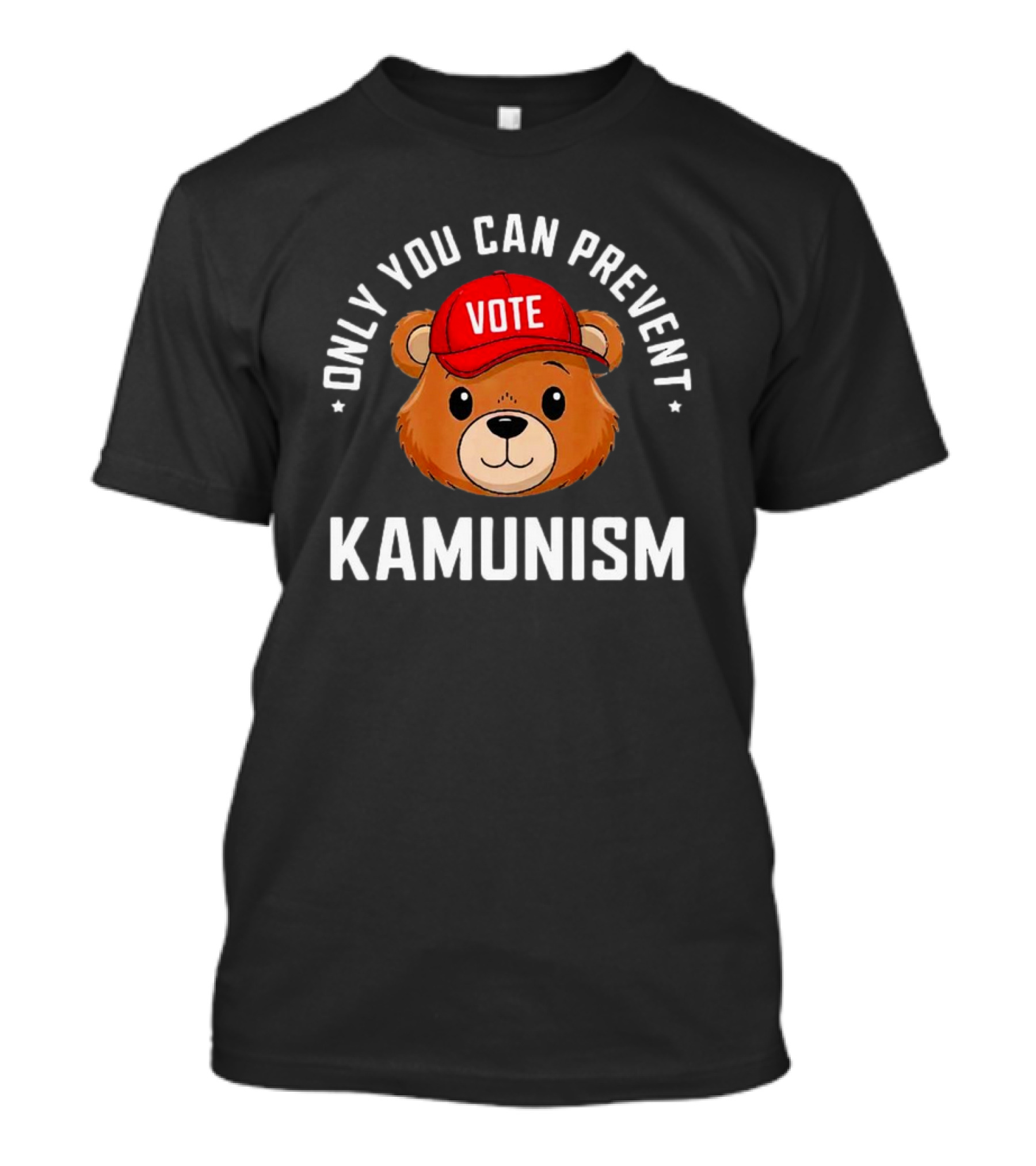 Only You Can Prevent Kamunism Bear Vote T-Shirt