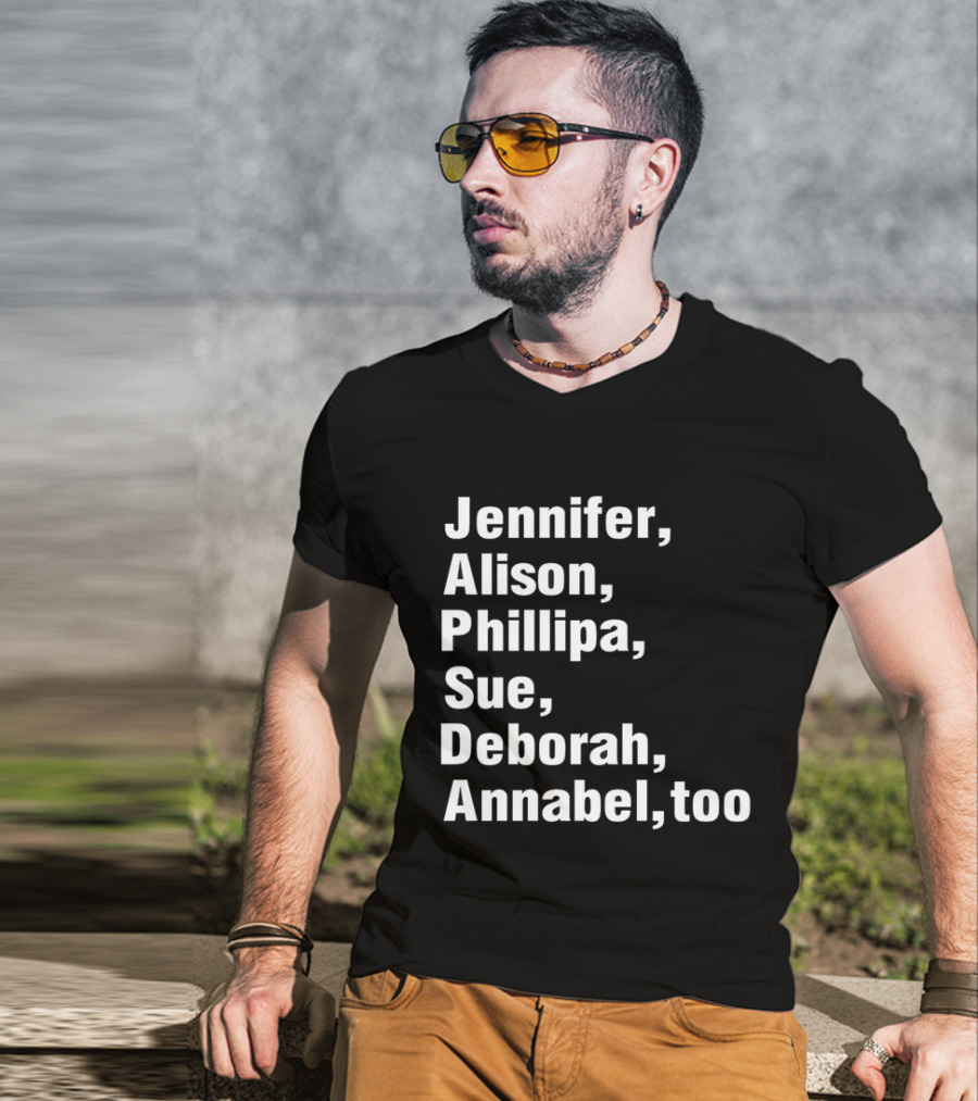 Jennifer Alison Phillipa Sue Deborah Annabel Too Song Inspired T-Shirt
