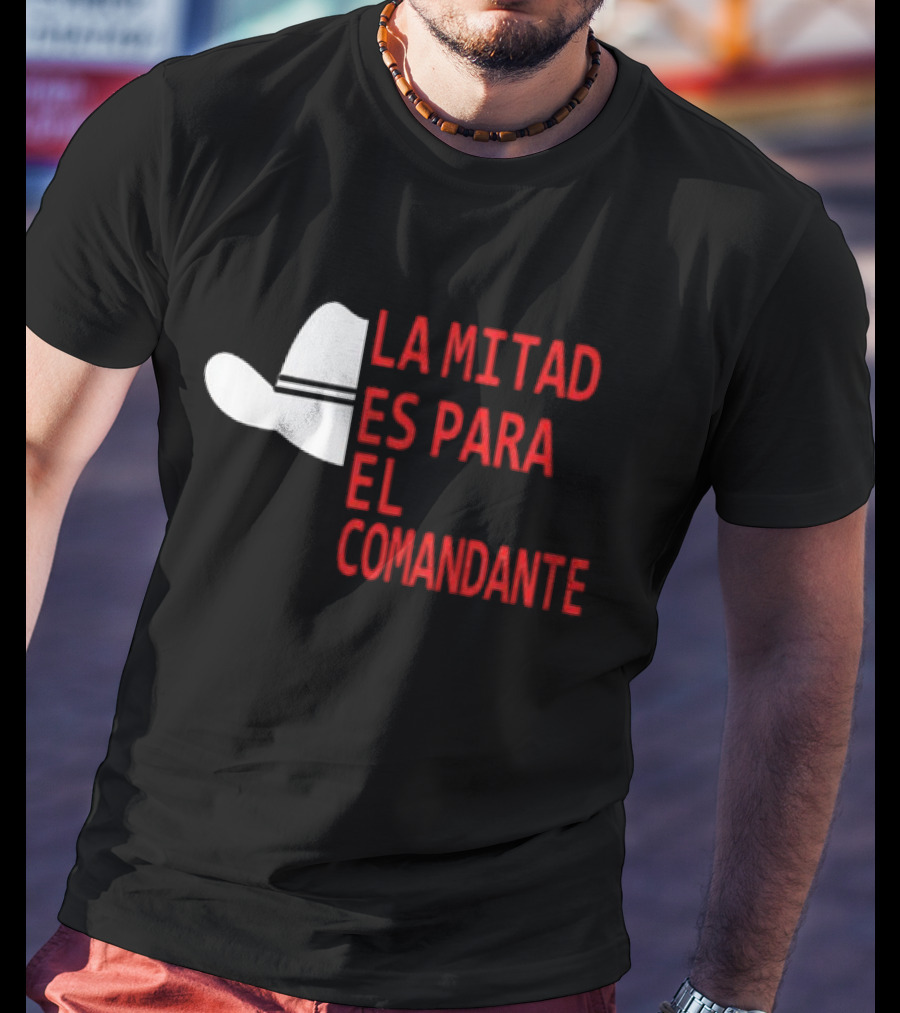 Honduras La Mitad Es Para El Comandante Sombrero Icon Text T-Shirt