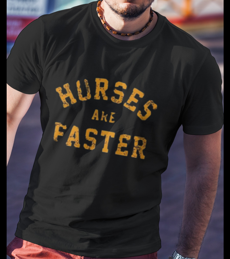 Ian Munsick Horses Are Faster Horses Are Faster T-Shirt