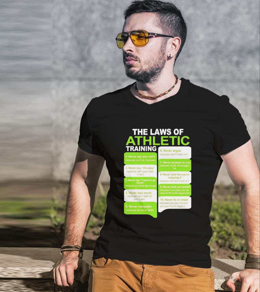 The Laws Of Athletic Training Never Say Never Only Encourages It T-Shirt