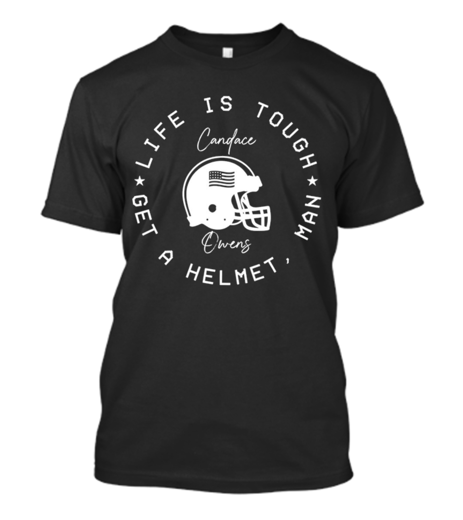Candace Owens Life Is Tough Get A Helmet Man Football Helmet T-Shirt