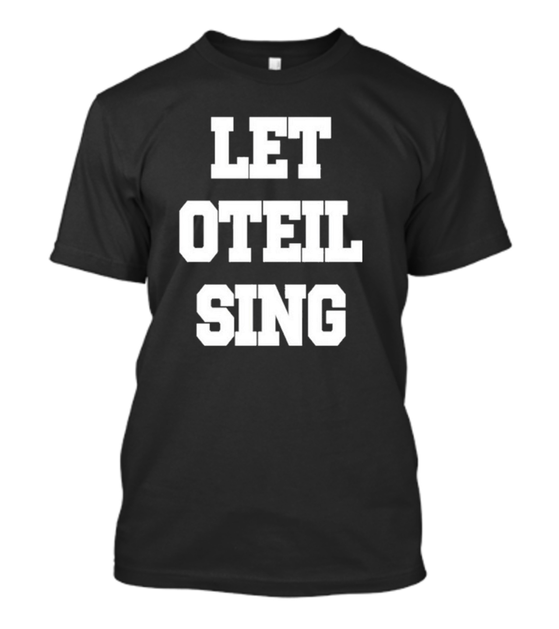 Let Oteil Sing Fun Shirt Oteil Burbridge Music Bass Player Fans T-Shirt