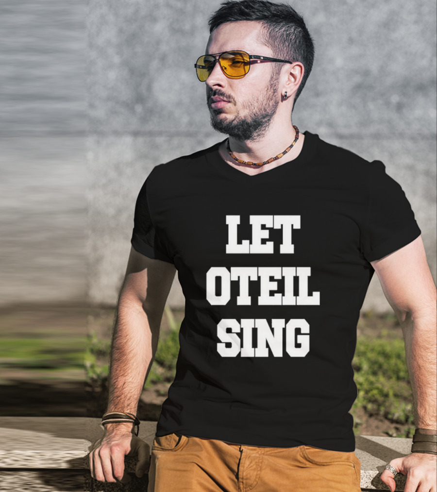 Let Oteil Sing Fun Shirt Oteil Burbridge Music Bass Player Fans T-Shirt