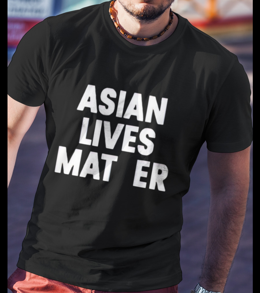 Asian Lives Matter Emphasis On Importance T-Shirt