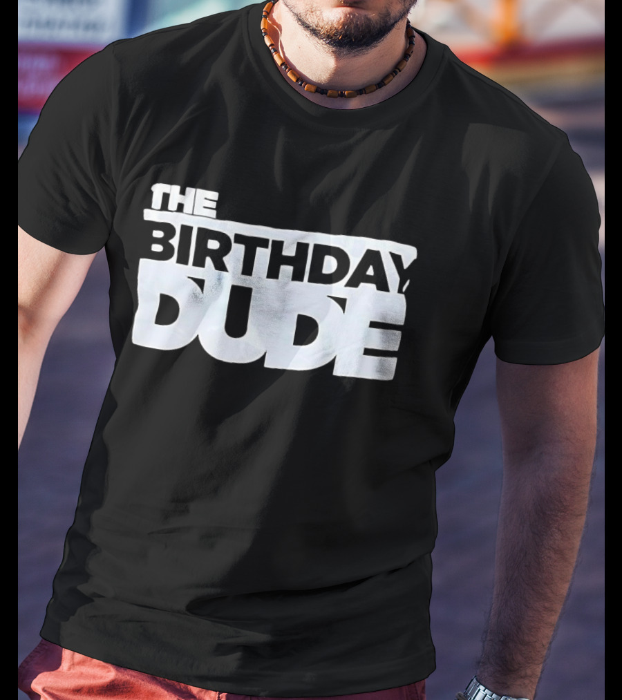 The Birthday Dude Iconic Bold Lettering T-Shirt