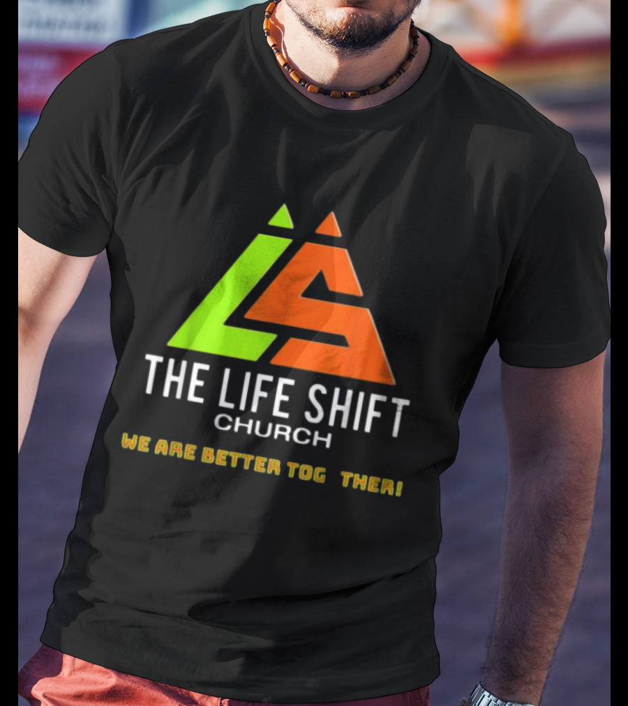 The Life Shift Church We Are Better Together Multicolor T-Shirt