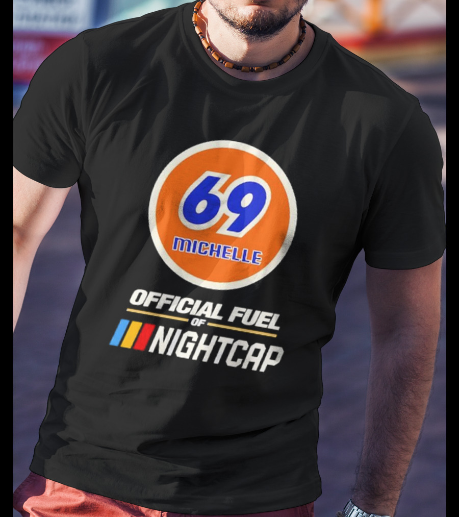 69 Michelle Official Fuel Of Nightcap Retro T-Shirt