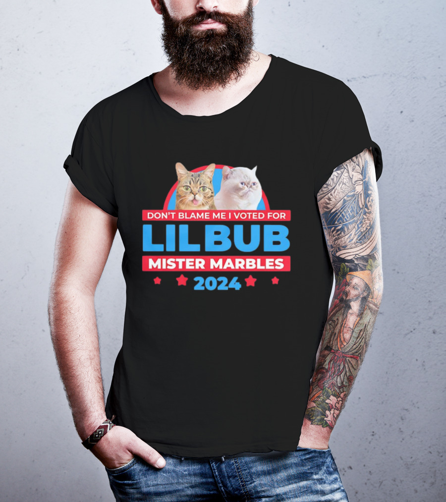 Don't Blame Me I Voted For Lil Bub Mister Marbles T-Shirt