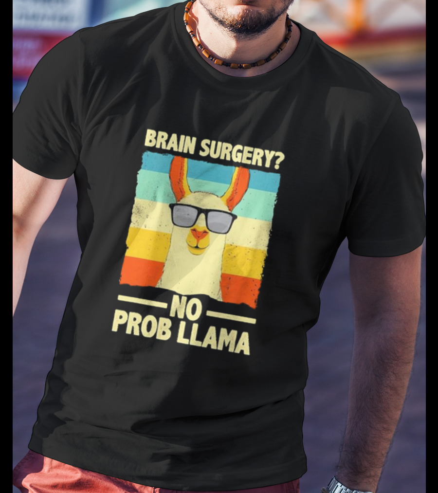 Brain Surgery No Prob Llama T-Shirt