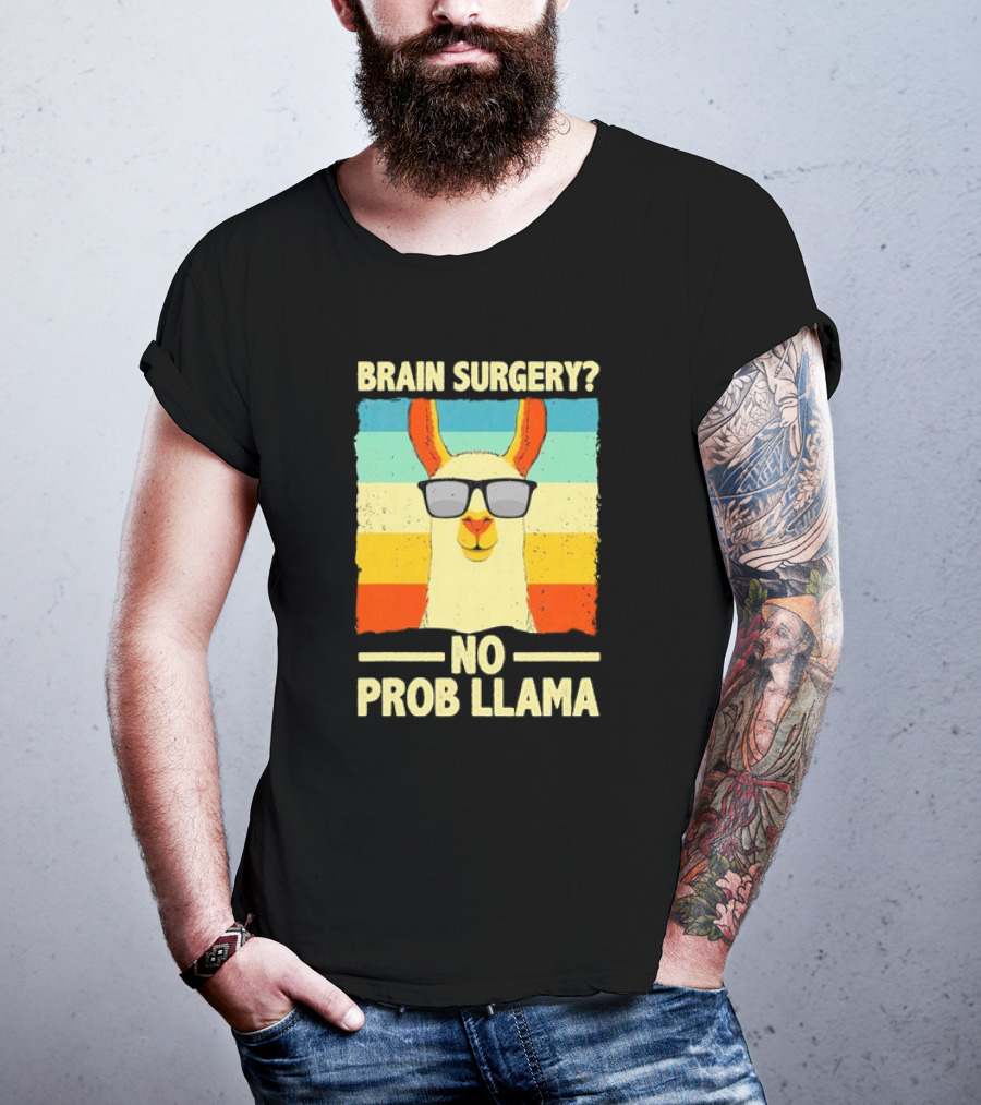Brain Surgery No Prob Llama T-Shirt