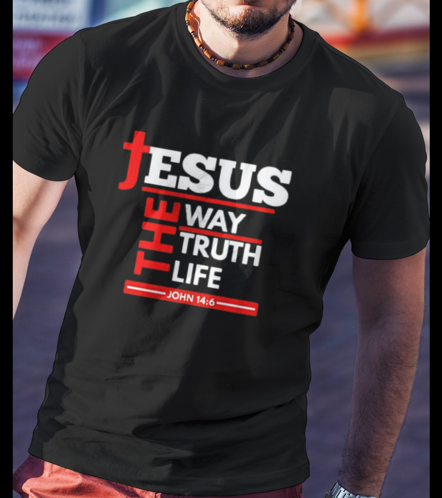 Jesus The Way The Truth The Life John 14:6 Christian Spiritual T-Shirt