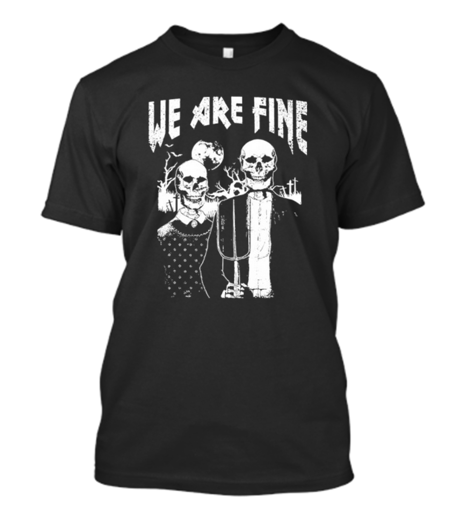 We Are Fine Goth Grunge American Gothic Style Occult Retro T-Shirt