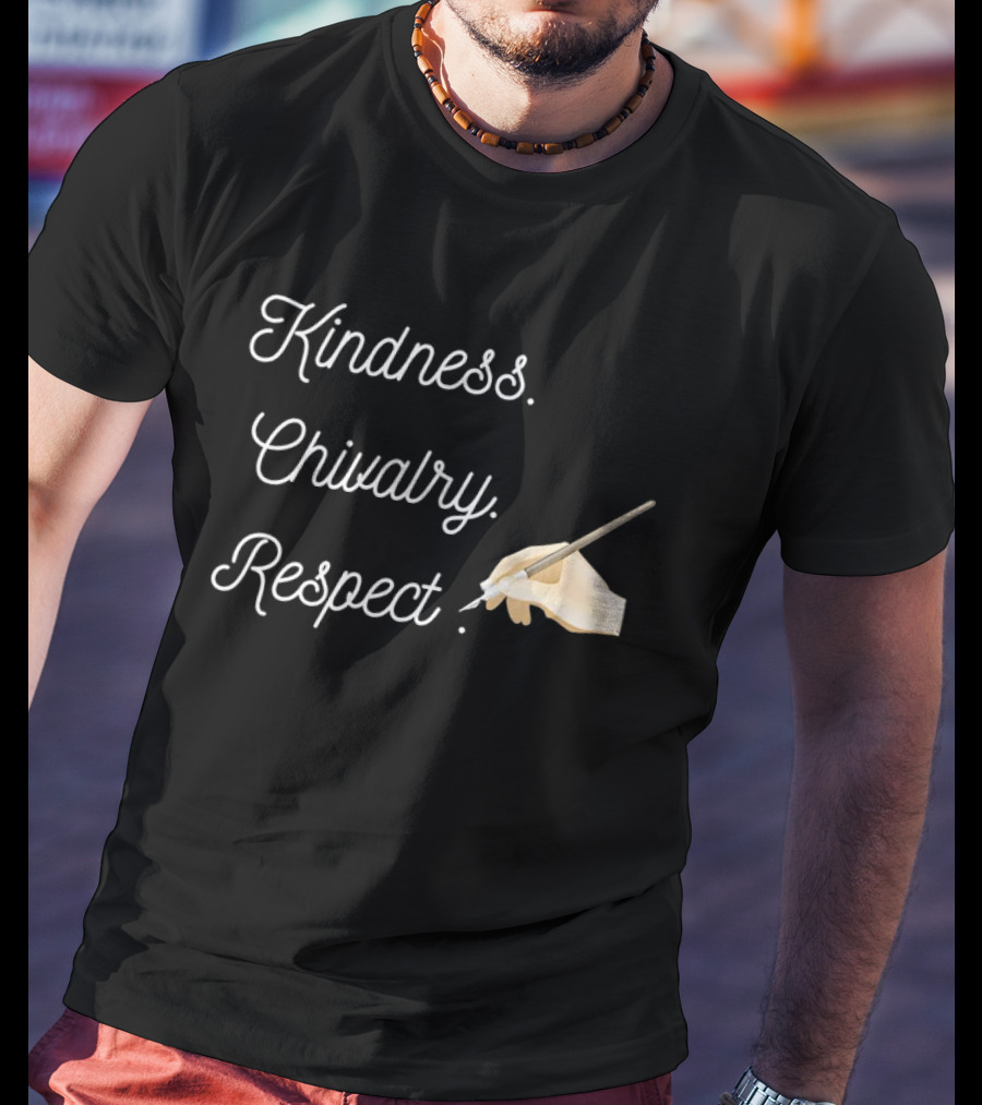 Kindness Chivalry Respect Handwriting With Paintbrush T-Shirt