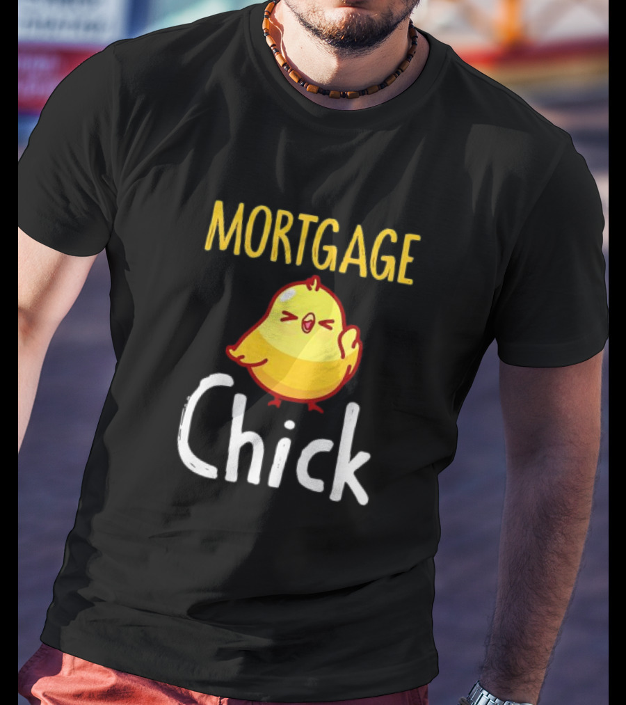 MORTGAGE CHICK T-Shirt
