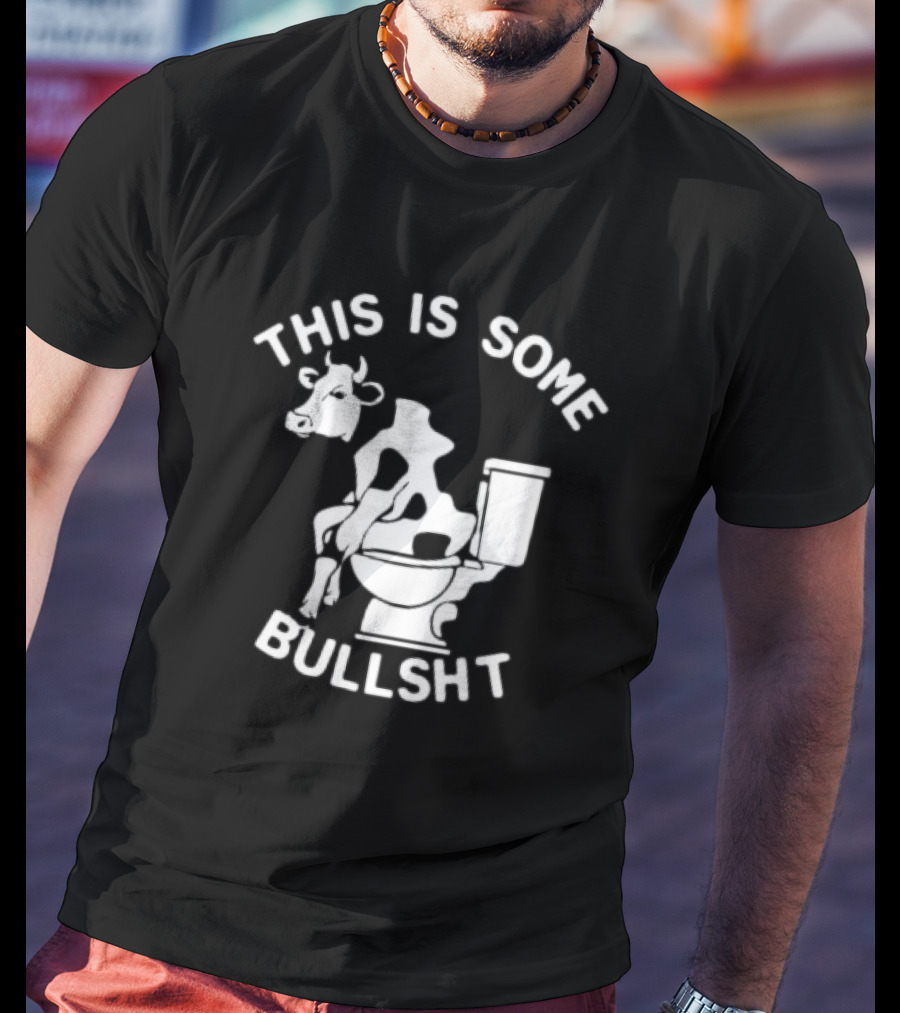 This Is Some Bullshit Cow On Toilet T-Shirt