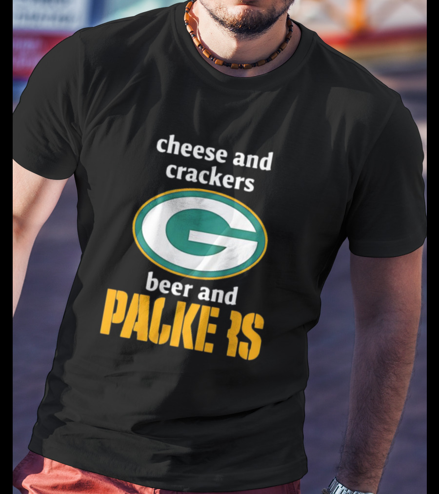 Cheese And Crackers Beer And Packers T-Shirt