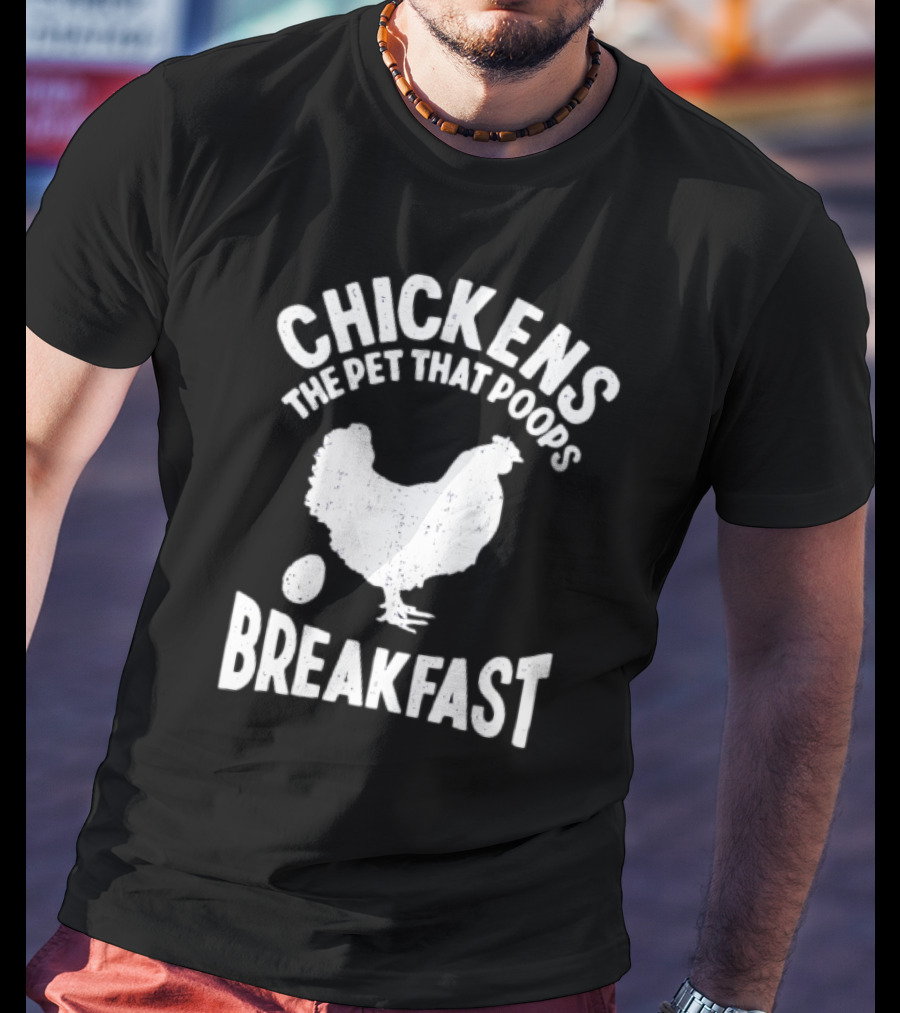 Chickens The Pet That Poops Breakfast Silhouette With Egg T-Shirt