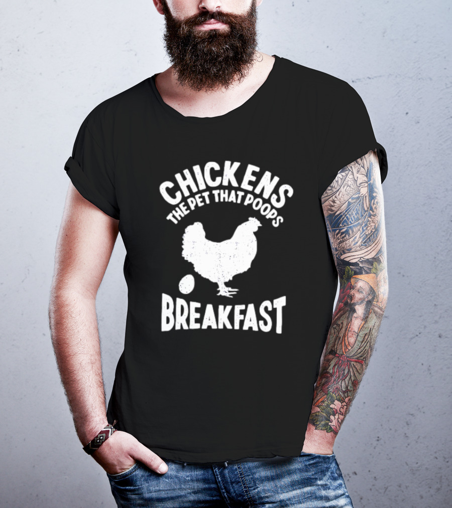 Chickens The Pet That Poops Breakfast Silhouette With Egg T-Shirt