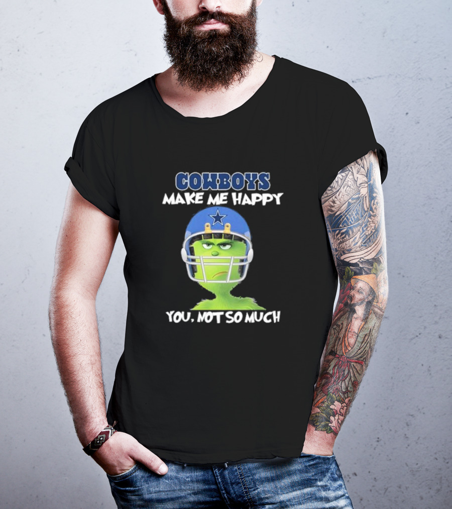 Grinch In Cowboys Helmet Make Me Happy You Not So Much T-Shirt